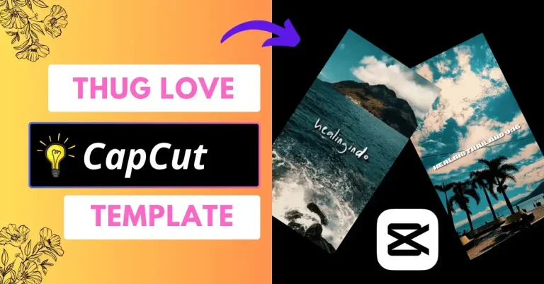 Free thug love CapCut template