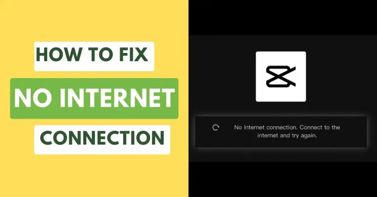 Detailed guide on how to fix no internet connection problem in CapCut